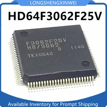 1шт HD64F3062F25V 64F3062F25V QFP100 Встроенный чип контроллера Совершенно новая оригинальная микросхема